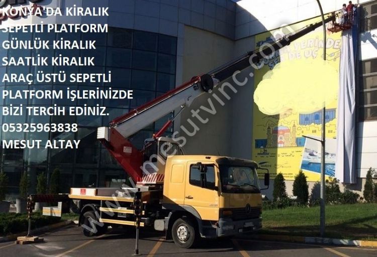 Konya'da Günlük Haftalık Aylık Saatlik Kiralık Sepetli Platform Araç Üstü Sepetli Platform